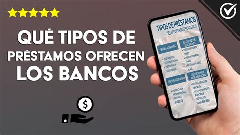 ¿qué Tipos De Préstamos Personales Ofrecen Los Bancos Y Sus