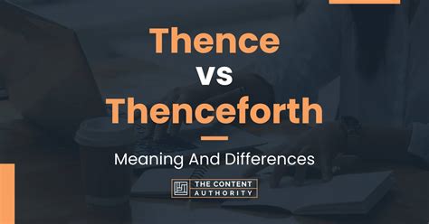 Thence vs Thenceforth: Meaning And Differences