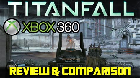 Titanfall Xbox 360 Gameplay And Review Comparison With Xbox One Version