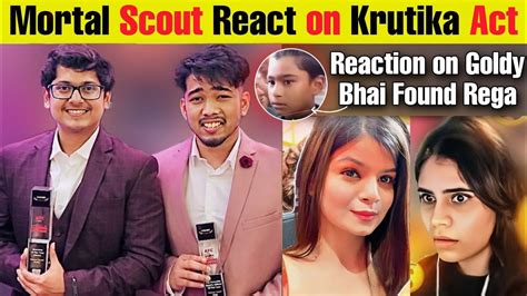 Mortal Scout React On Krutika Act Sherlock Goldy Bhai Found Rega