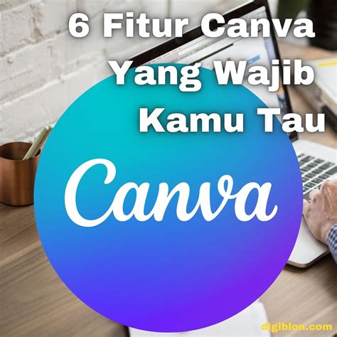 6 Fitur Canva Yang Wajib Kamu Tau DIGIBLON