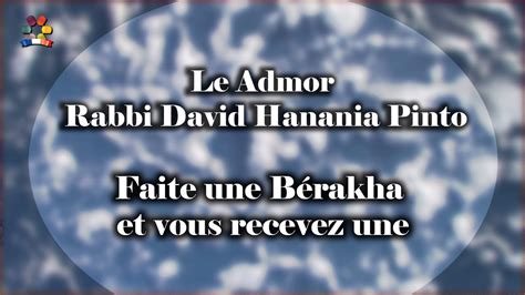 Faite une Bérakha et vous recevez une Le Admor Rabbi David Hanania