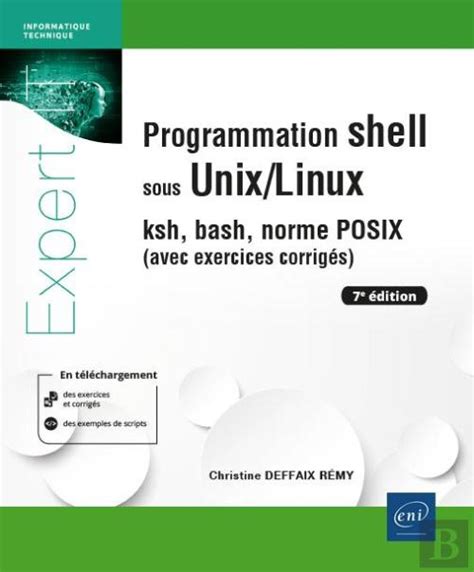 Programmation Shell Sous Unix Linux Ksh Bash Norme Posix Avec