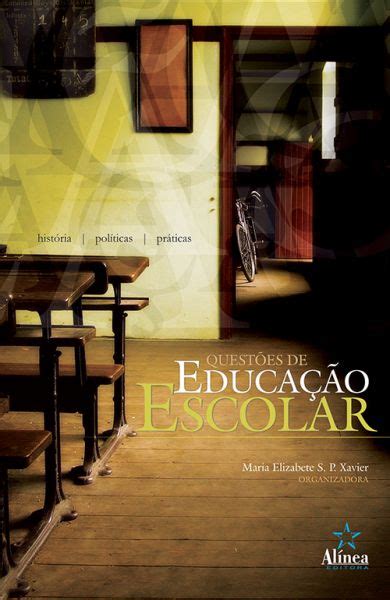 Quest Es De Educa O Escolar Hist Ria Pol Ticas E Pr Ticas