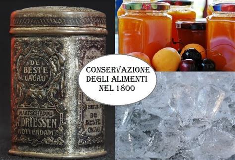 La Conservazione Degli Alimenti Nel 1800 Storia Del Congelamento E