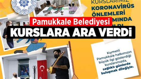 Pamukkale Belediyesi Kurslara Ara Verdi Denizli Haber Haberdenizli