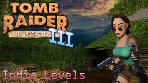 Tomb Raider 3 The Remastered India By Giovanni Luca And Looking