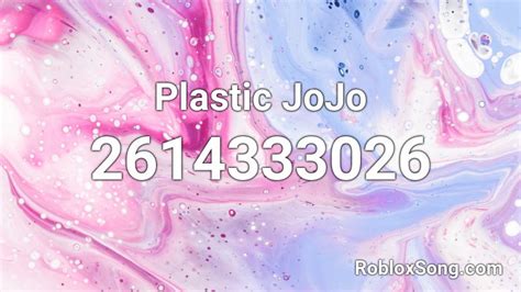 Plastic Jojo Roblox Id Roblox Music Codes