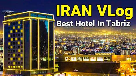 IRAN Best Hotel In Tabriz 2022 Laleh Park Hotel Price Breakfast