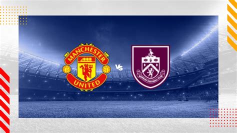 Manchester United Vs Burnley Prediction Premier League 27 04 2024