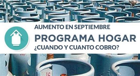 Aumenta el Programa Hogar desde septiembre Cuándo y cuánto cobro