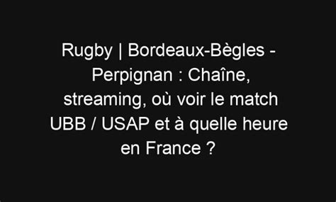 Rugby Bordeaux B Gles Perpignan Cha Ne Streaming O Voir Le