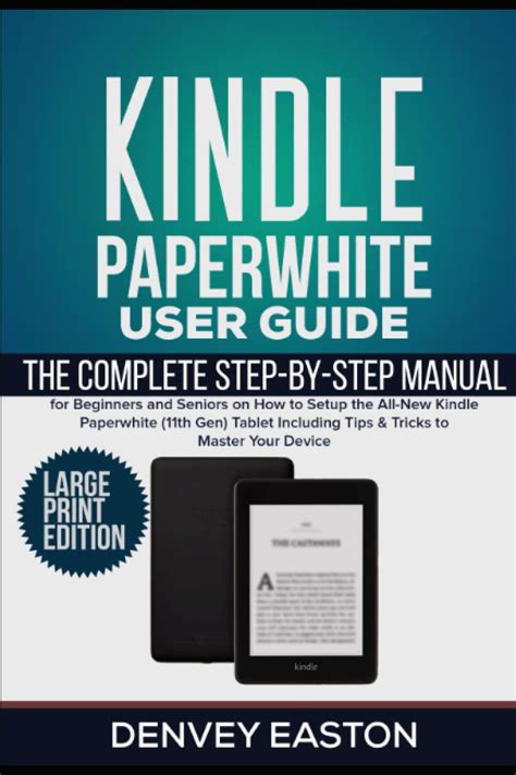 Kindle Paperwhite User Guide The Complete Step By Step Manual For