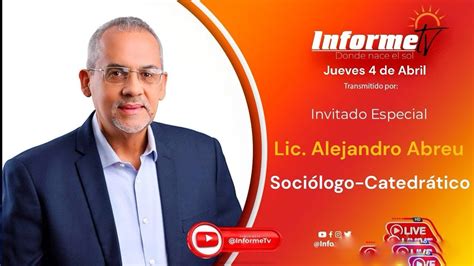 Informe Vespertino Lic Alejandro Abreu Sociologo Catedratico Abril