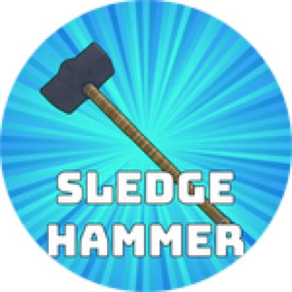 Sledge Hammer - Roblox