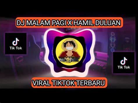 DJ MALAM PAGI X HAMIL DULUAN SAIXSE VIRAL TIKTOK 2023 YouTube