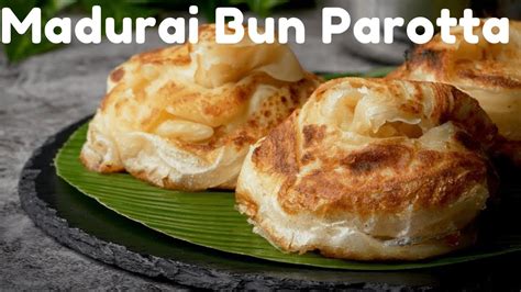 Bun Parotta Recipe Madurai Bun Parotta Most