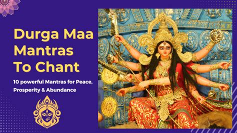 Powerful Durga Maa Mantras For Prosperity Abundance