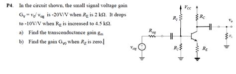 Solved In The Circuit Shown The Small Signal Voltage Chegg