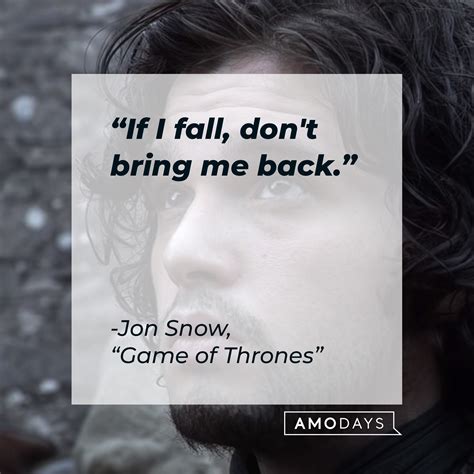 32 Jon Snow Quotes In Memory Of The Noble King Of The North