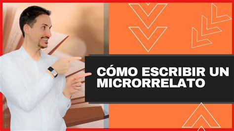 🏻cómo Escribir Un Microrrelato Youtube