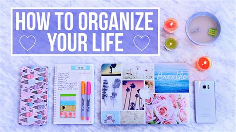 How To Organize Your Life Youtube