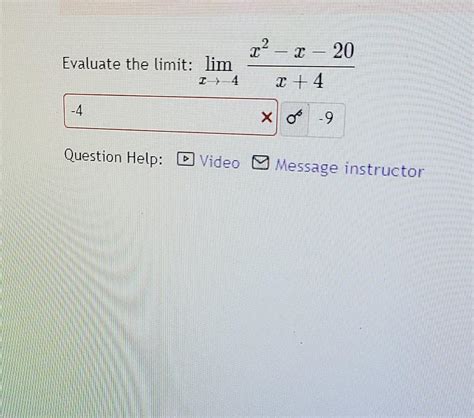 Solved Evaluate The Limit Limx→−4x4x2−x−20 Question Help