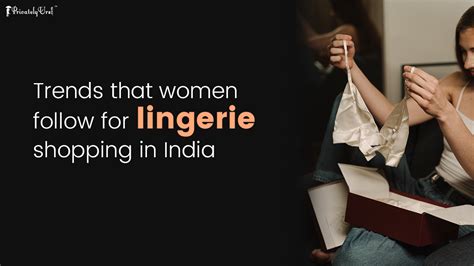 Trends That Women Follow For Lingerie Shopping In India Privatelyurs Official Blog