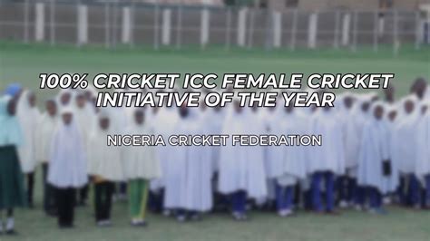 Icc 100 Cricket Female Cricket Initiative Of The Year 2022 Nigeria