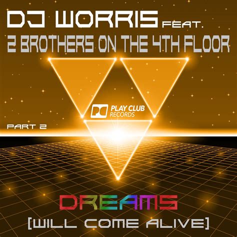 Dreams Will Come Alive Part Feat Brothers On The Th Floor