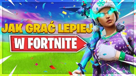 Jak GRAĆ LEPIEJ w FORTNITE 2021 YouTube