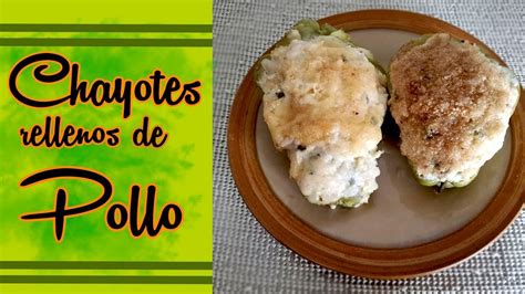 Como Hacer Unos Deliciosos Chayotes Rellenos De Pollo Youtube