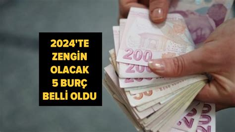 2024 te zengin olacak 5 burç belli oldu Cepleri parayla dolup taşacak