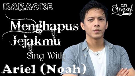 MENGHAPUS JEJAKMU DUET KARAOKE BARENG ARIEL NOAH YouTube