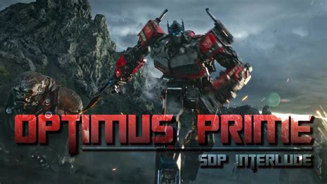 Optimus Prime Sdp Interlude Edit Youtube