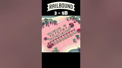 Railbound Stage 3 Level 8b 3 8b Youtube