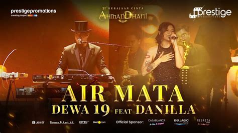 Air Mata Dewa19 Feat Danilla Riyadi Konser 51 Tahun Kerajaan Cinta