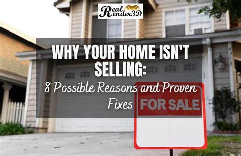 Why Your Home Isnt Selling 8 Possible Reasons And Proven Fixes 3d