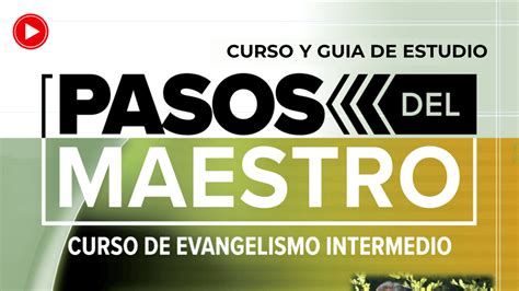 Nuevo Curso De Evangelismo Intermedio Pasos Del Maestro Evangelio Hoy Org