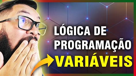 LÓgica De ProgramaÇÃo DeclaraÇÃo De VariÁveis AtribuiÇÃo De Valores E