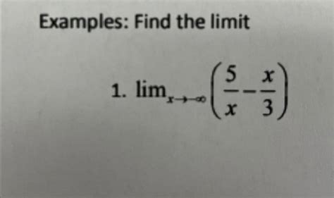 Solved Examples Find The Limitlimx→ ∞5x X3