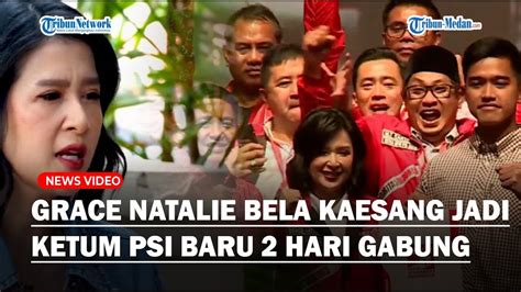 Grace Natalie Bela Kaesang Jadi Ketum Psi Baru Hari Gabung Buat Apa