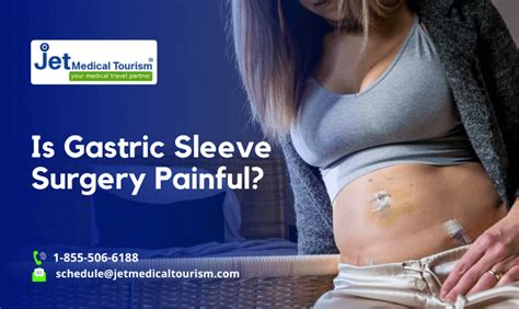 Is Gastric Sleeve Painful Jet Medical Tourism Bariatric Surgery