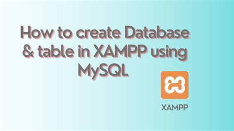 How To Create Database And Table In Xampp Server Mysql Youtube