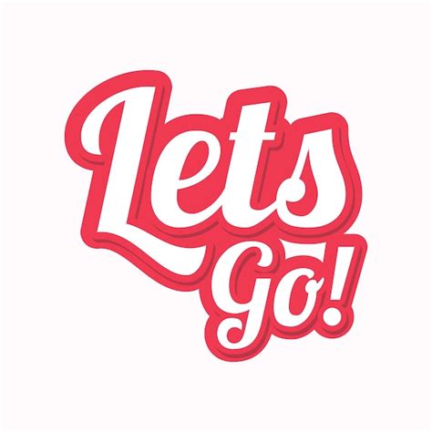 Premium Vector Flat Design Lets Go Lettering Isolated Vector Design