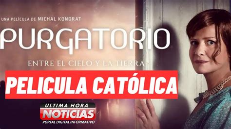 Purgatorio Película CATÓLICA que arrasa en todos los cines YouTube