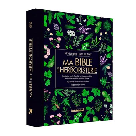 Ma Bible De L Herboristerie Dition Luxe Herboristerie Bible Librairie