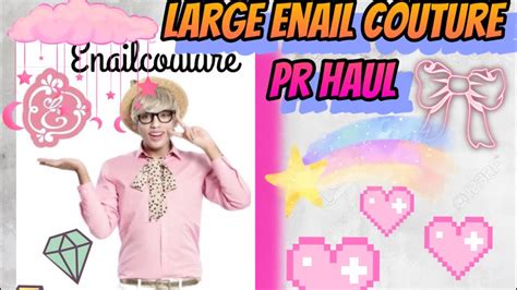 Large Enail Couture PR Haul YouTube