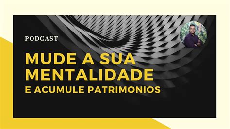 Podcast Mude Sua Mentalidade Youtube