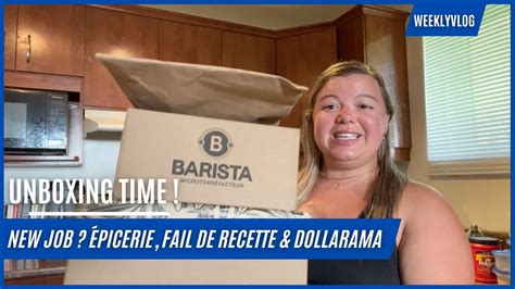 weeklyvlog UNBOXING TIME new job Épicerie fail de recette HAUL